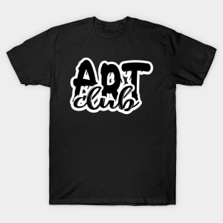 Art Club Quote Text Saying T-Shirt